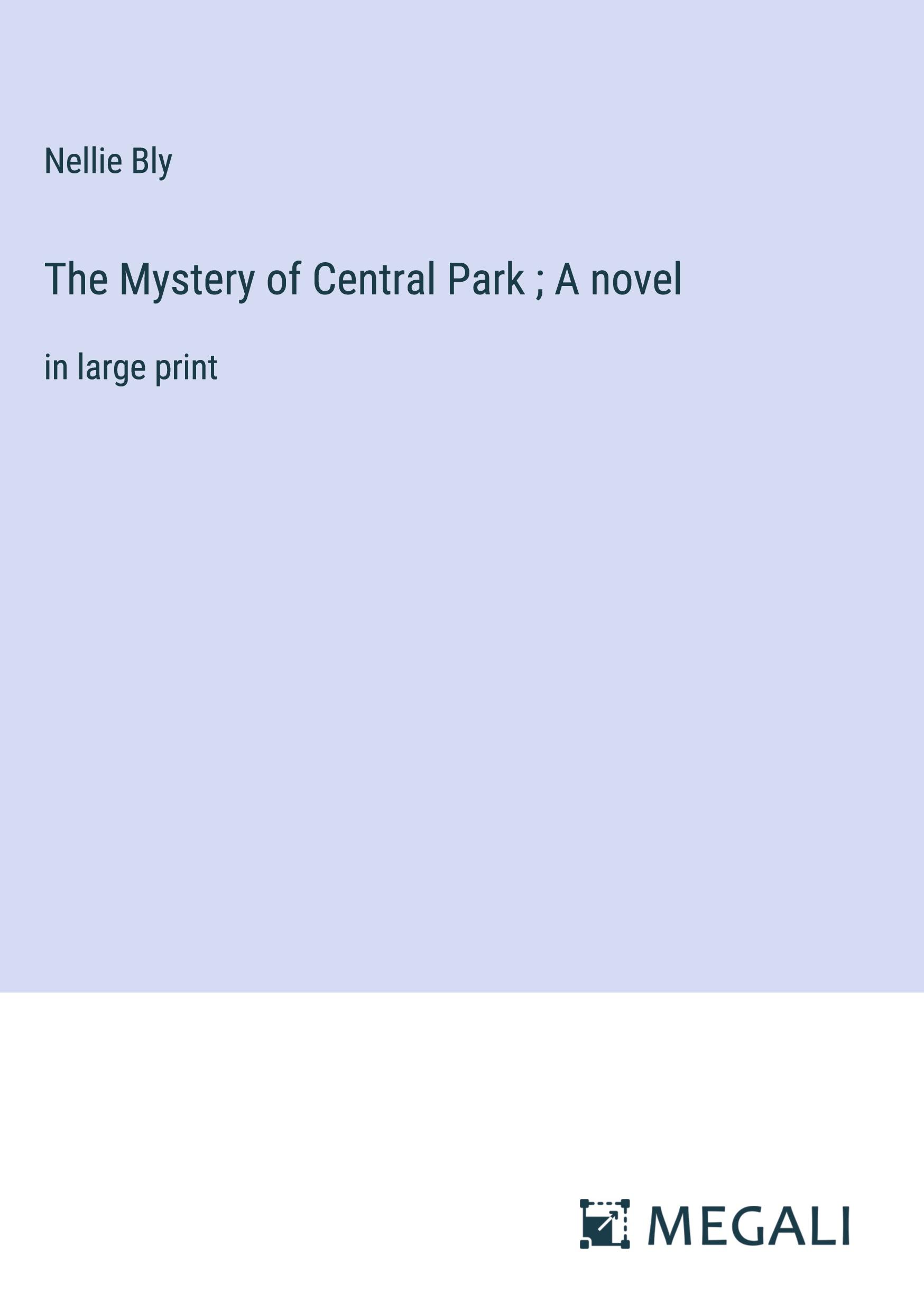 The Mystery of Central Park ; A novel