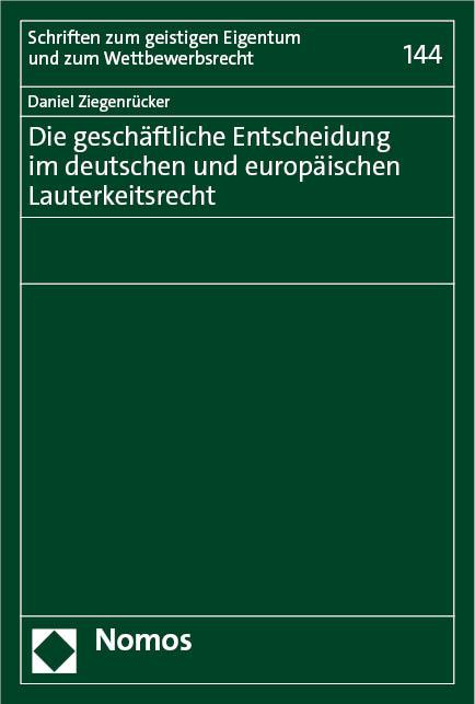 Die geschäftliche Entscheidung im deutschen und europäischen Lauterkeitsrecht