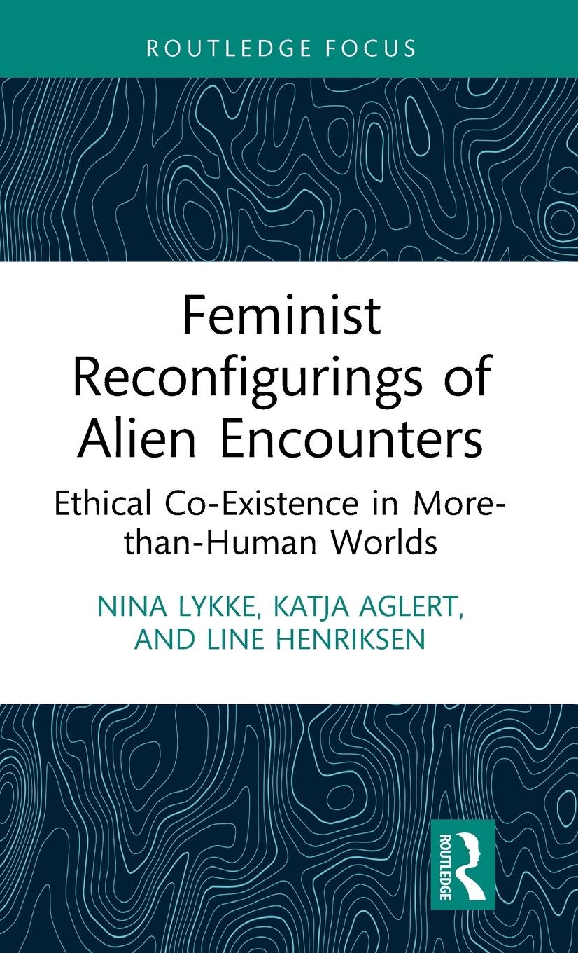 Feminist Reconfigurings of Alien Encounters