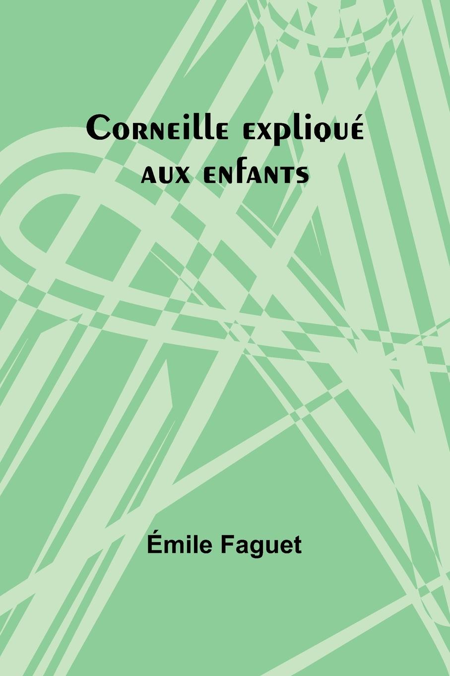 Corneille expliqué aux enfants