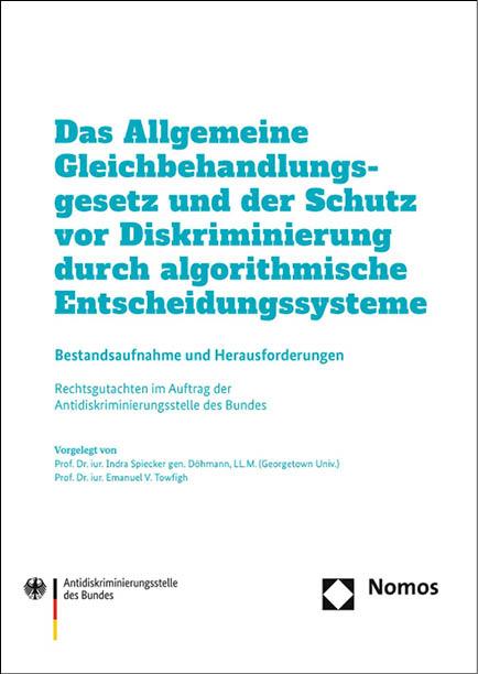 Das Allgemeine Gleichbehandlungsgesetz und der Schutz vor Diskriminierung durch algorithmische Entscheidungssysteme