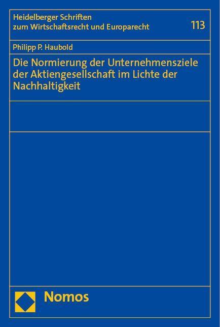 Die Normierung der Unternehmensziele der Aktiengesellschaft im Lichte der Nachhaltigkeit