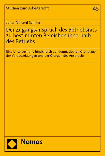 Der Zugangsanspruch des Betriebsrats zu bestimmten Bereichen innerhalb des Betriebs