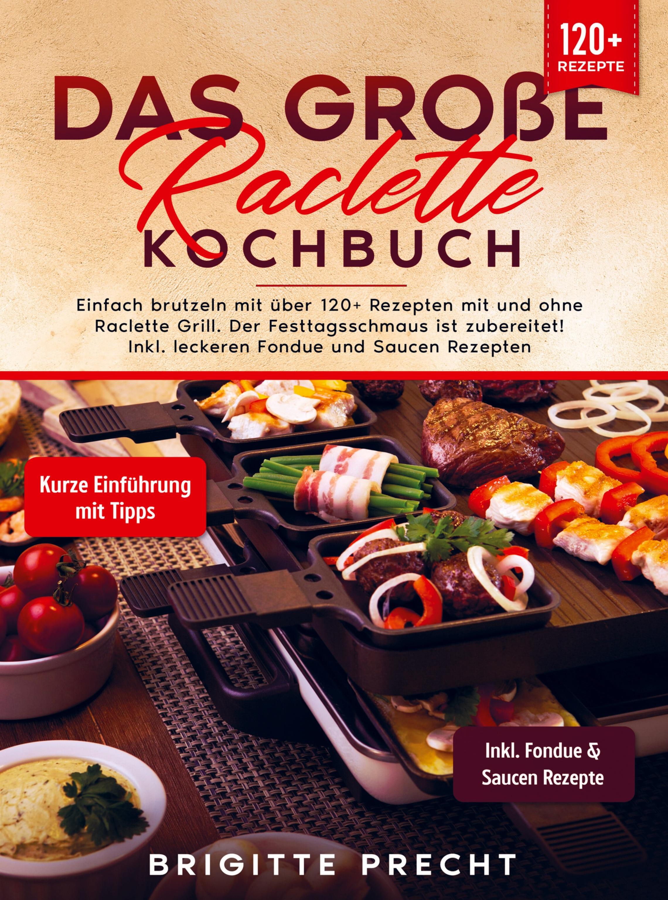 Das große Raclette Kochbuch