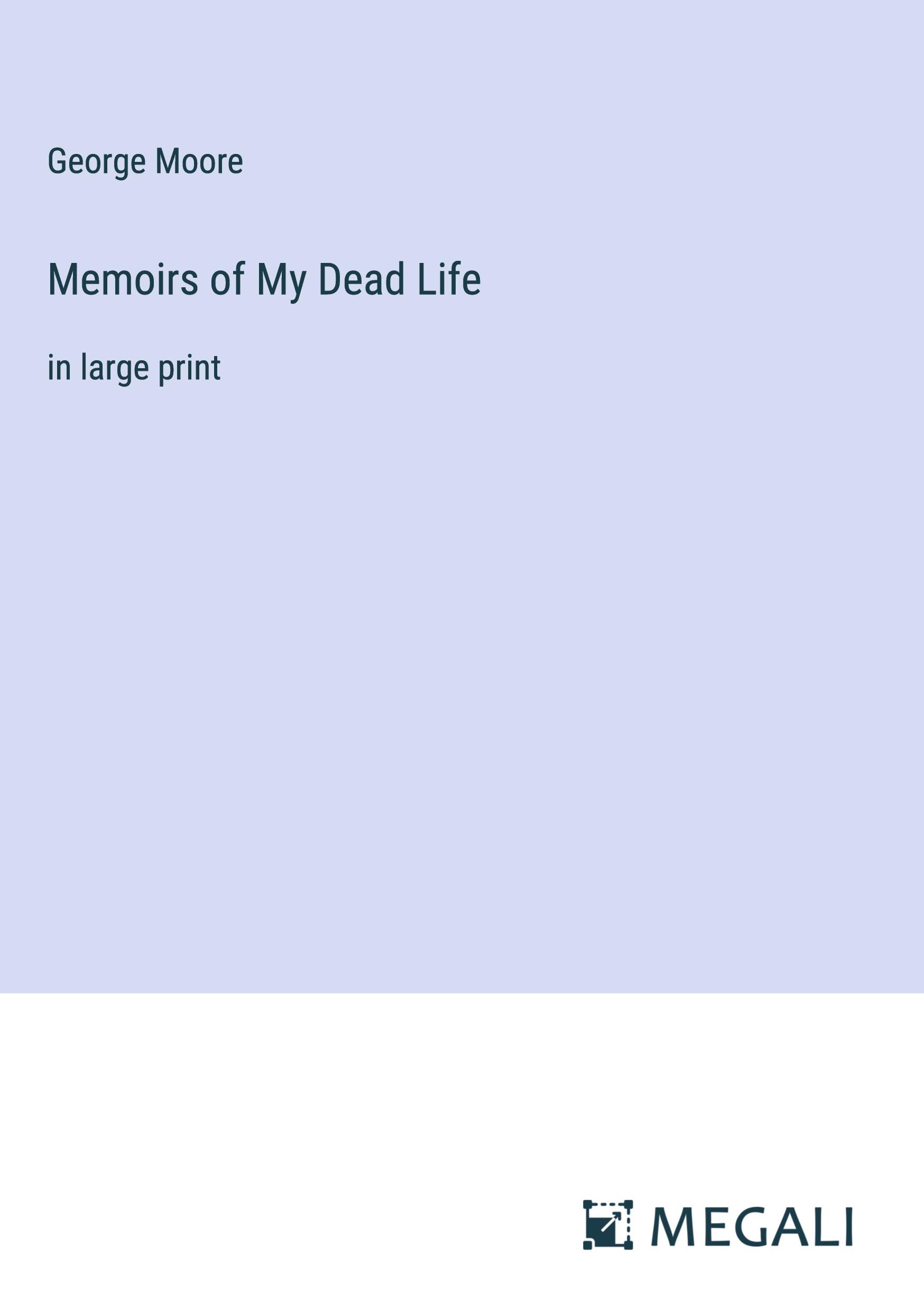 Memoirs of My Dead Life