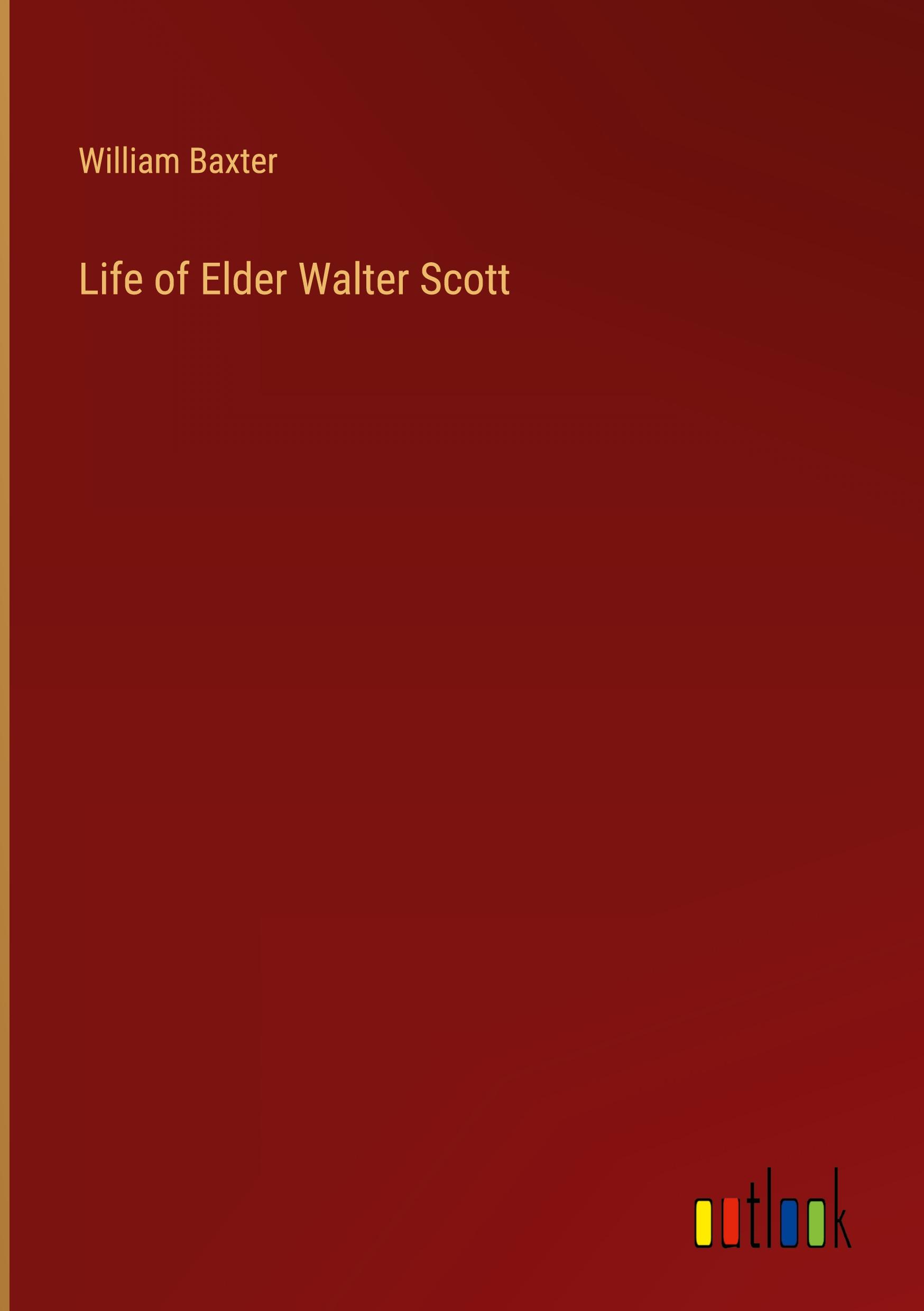 Life of Elder Walter Scott