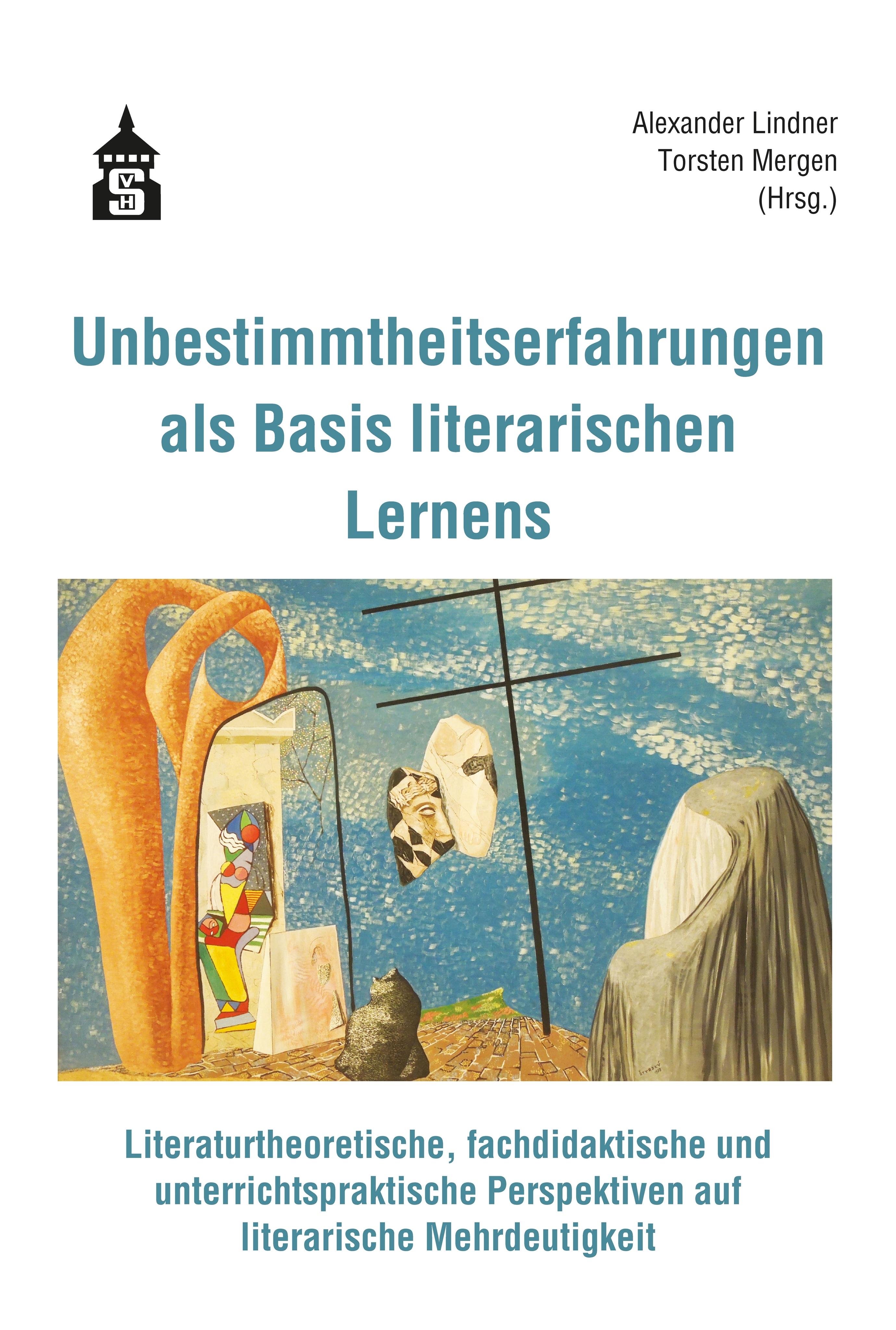 Unbestimmtheitserfahrungen als Basis literarischen Lernens