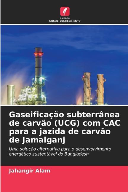 Gaseificação subterrânea de carvão (UCG) com CAC para a jazida de carvão de Jamalganj