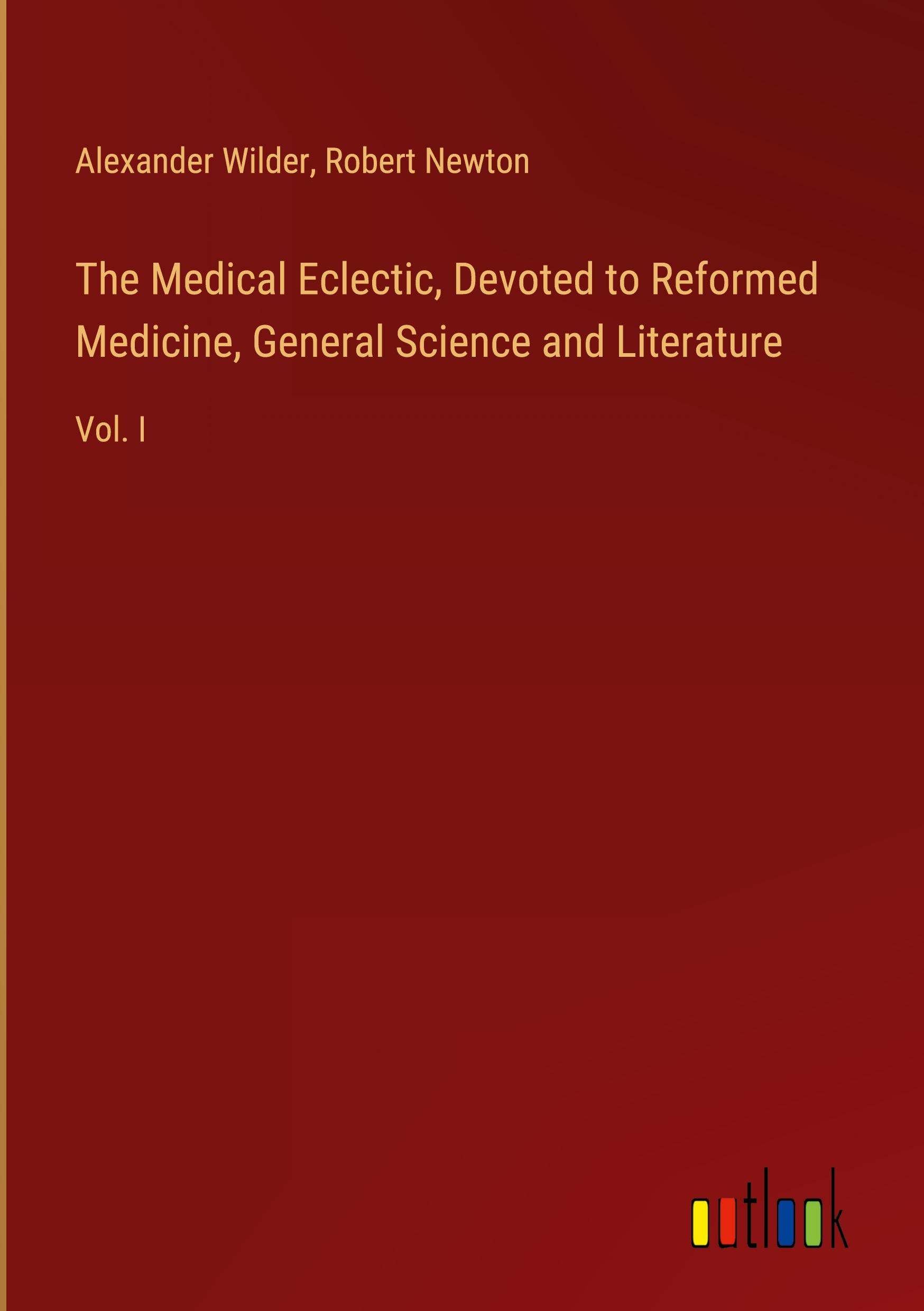 The Medical Eclectic, Devoted to Reformed Medicine, General Science and Literature