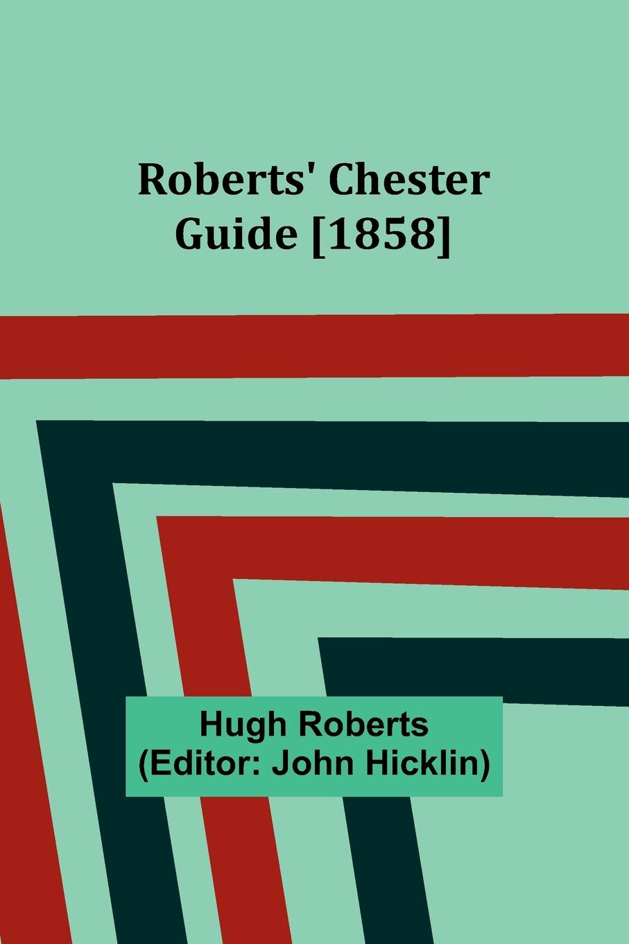 Roberts' Chester Guide [1858]