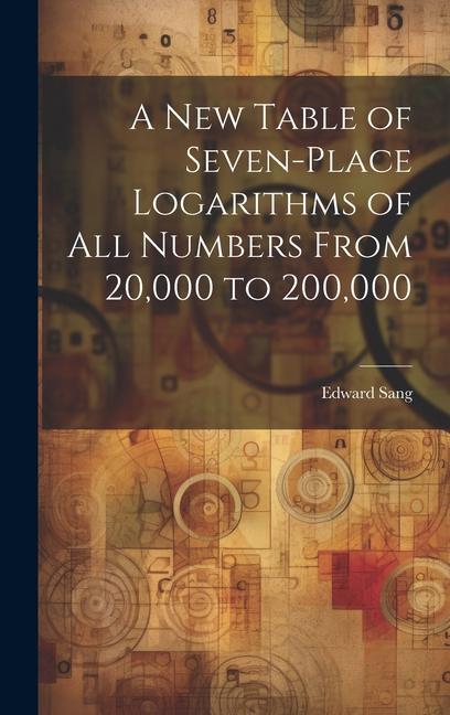 A New Table of Seven-Place Logarithms of All Numbers From 20,000 to 200,000