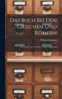 Das Buch Bei Den Griechen Und Römern