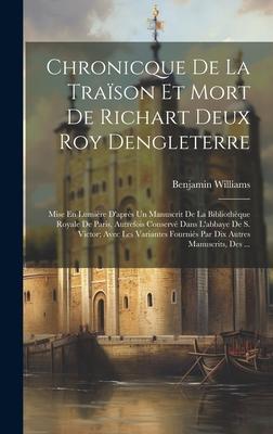 Chronicque De La Traïson Et Mort De Richart Deux Roy Dengleterre