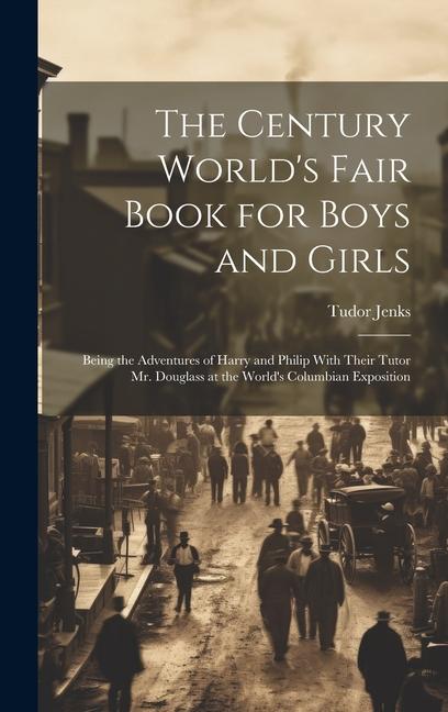 The Century World's Fair Book for Boys and Girls