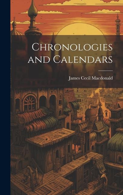 Chronologies and Calendars