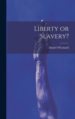 Liberty or Slavery?