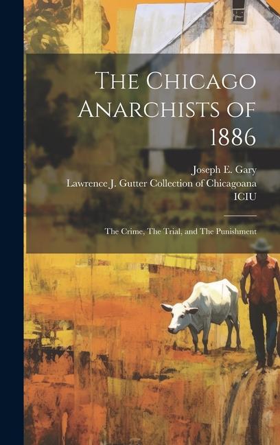 The Chicago Anarchists of 1886