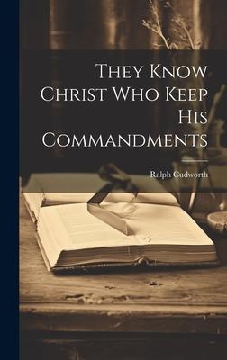 They Know Christ Who Keep His Commandments