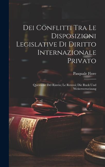 Dei Conflitti Tra Le Disposizioni Legislative Di Diritto Internazionale Privato