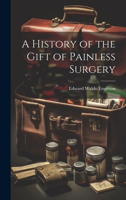 A History of the Gift of Painless Surgery