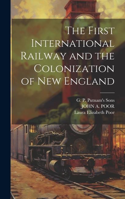 The First International Railway and the Colonization of New England