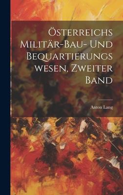 Österreichs Militär-Bau- und Bequartierungswesen, zweiter Band