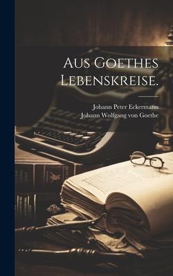 Aus Goethes Lebenskreise.