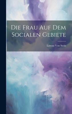 Die Frau Auf Dem Socialen Gebiete