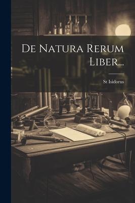 De Natura Rerum Liber...