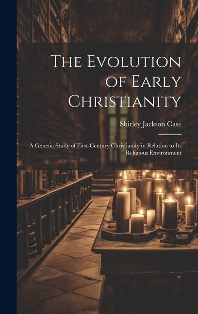 The Evolution of Early Christianity