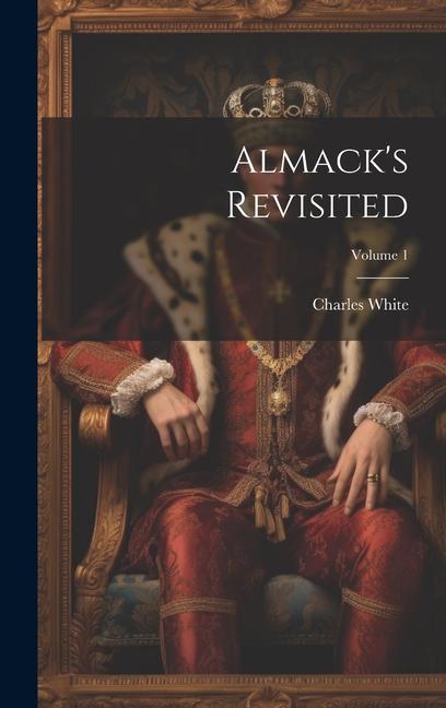 Almack's Revisited; Volume 1