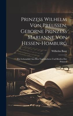 Prinzess Wilhelm Von Preussen, Geborne Prinzess Marianne Von Hessen-Homburg