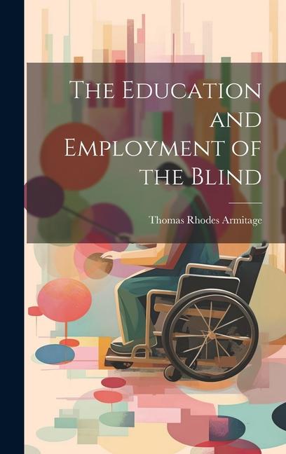 The Education and Employment of the Blind