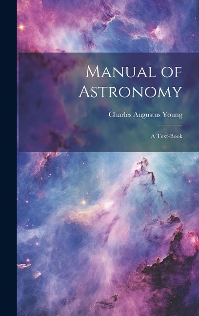 Manual of Astronomy