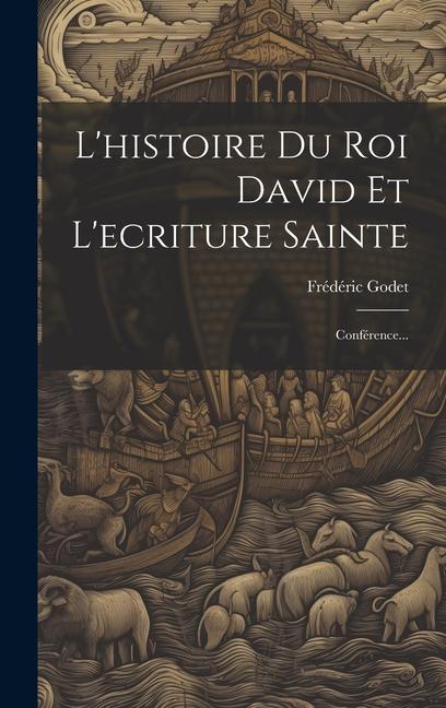 L'histoire Du Roi David Et L'ecriture Sainte