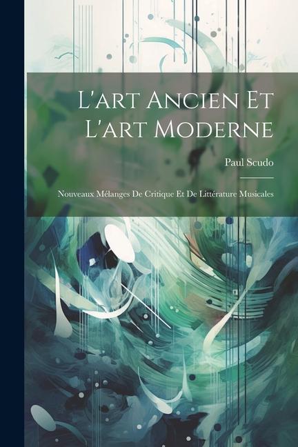 L'art Ancien Et L'art Moderne