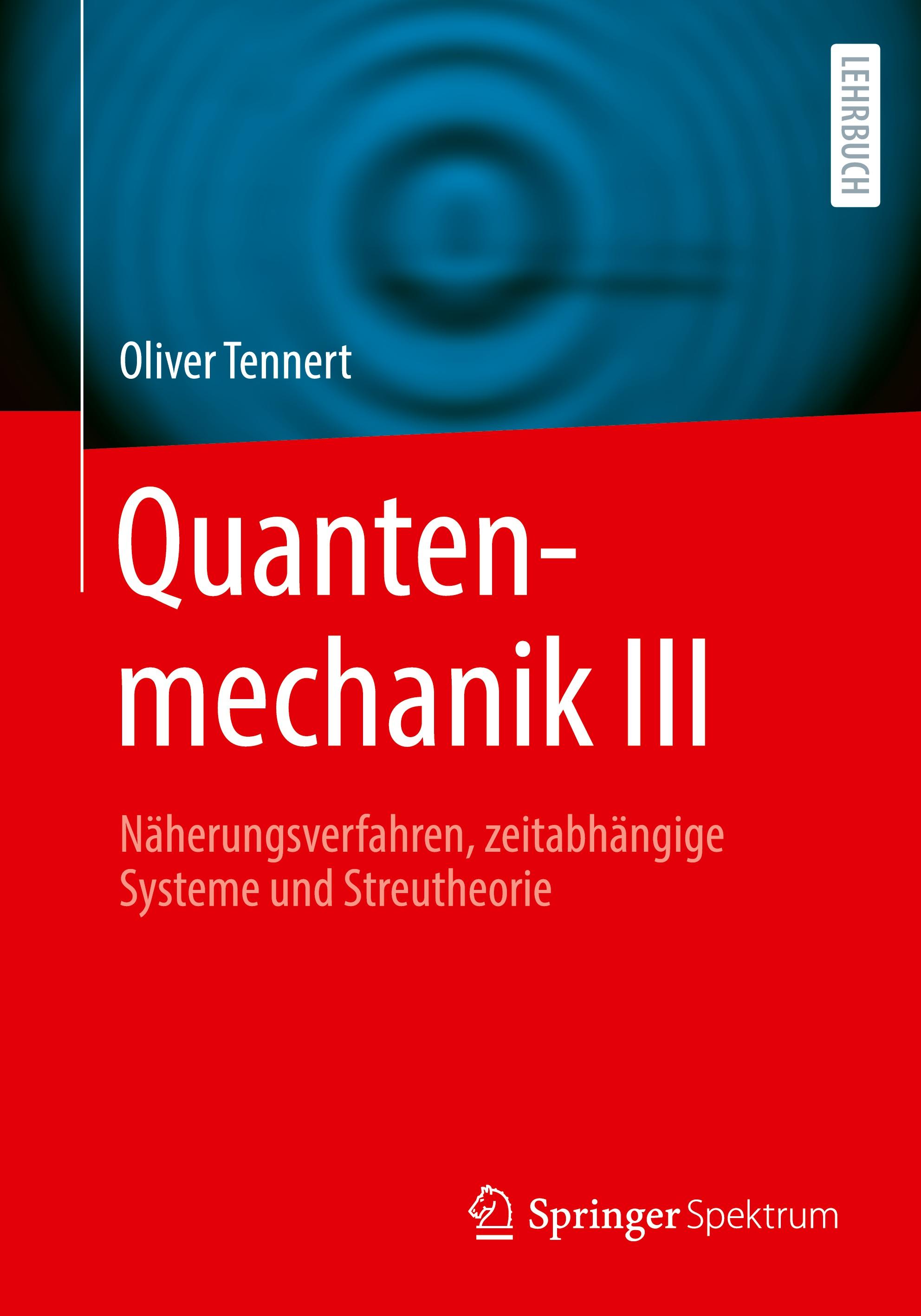 Quantenmechanik III