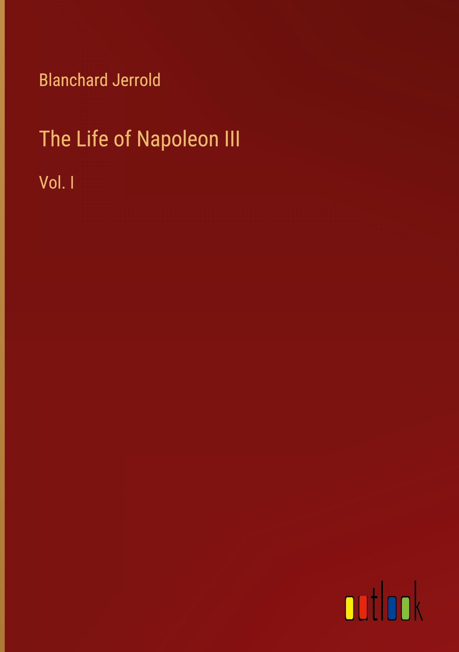 The Life of Napoleon III