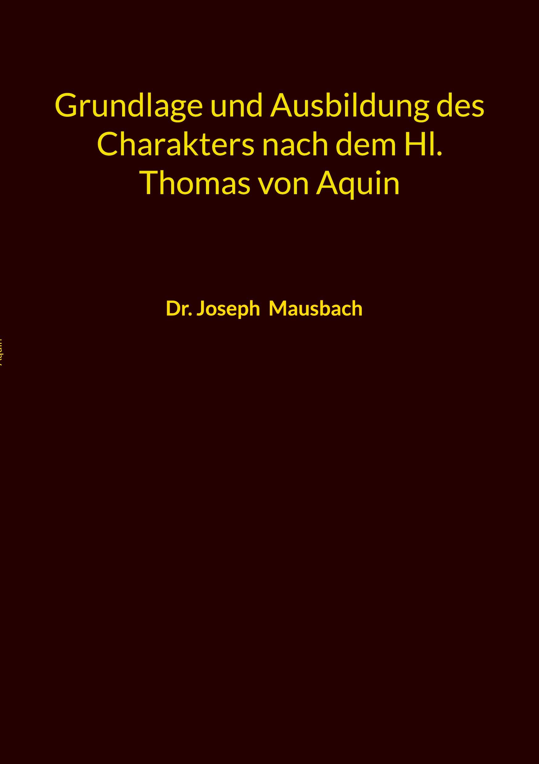 Grundlage und Ausbildung des Charakters nach dem Hl. Thomas von Aquin