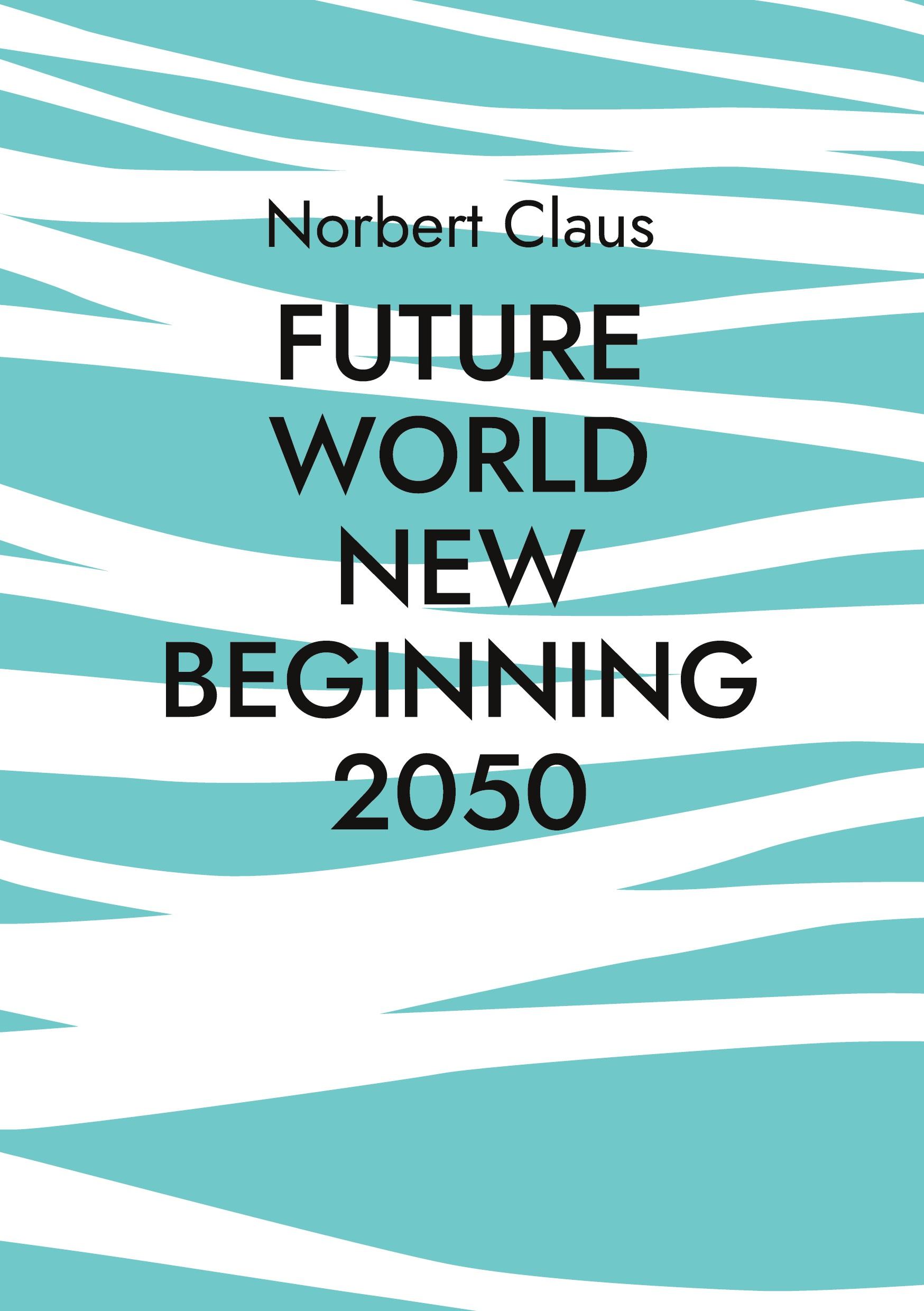 Future World new beginning 2050