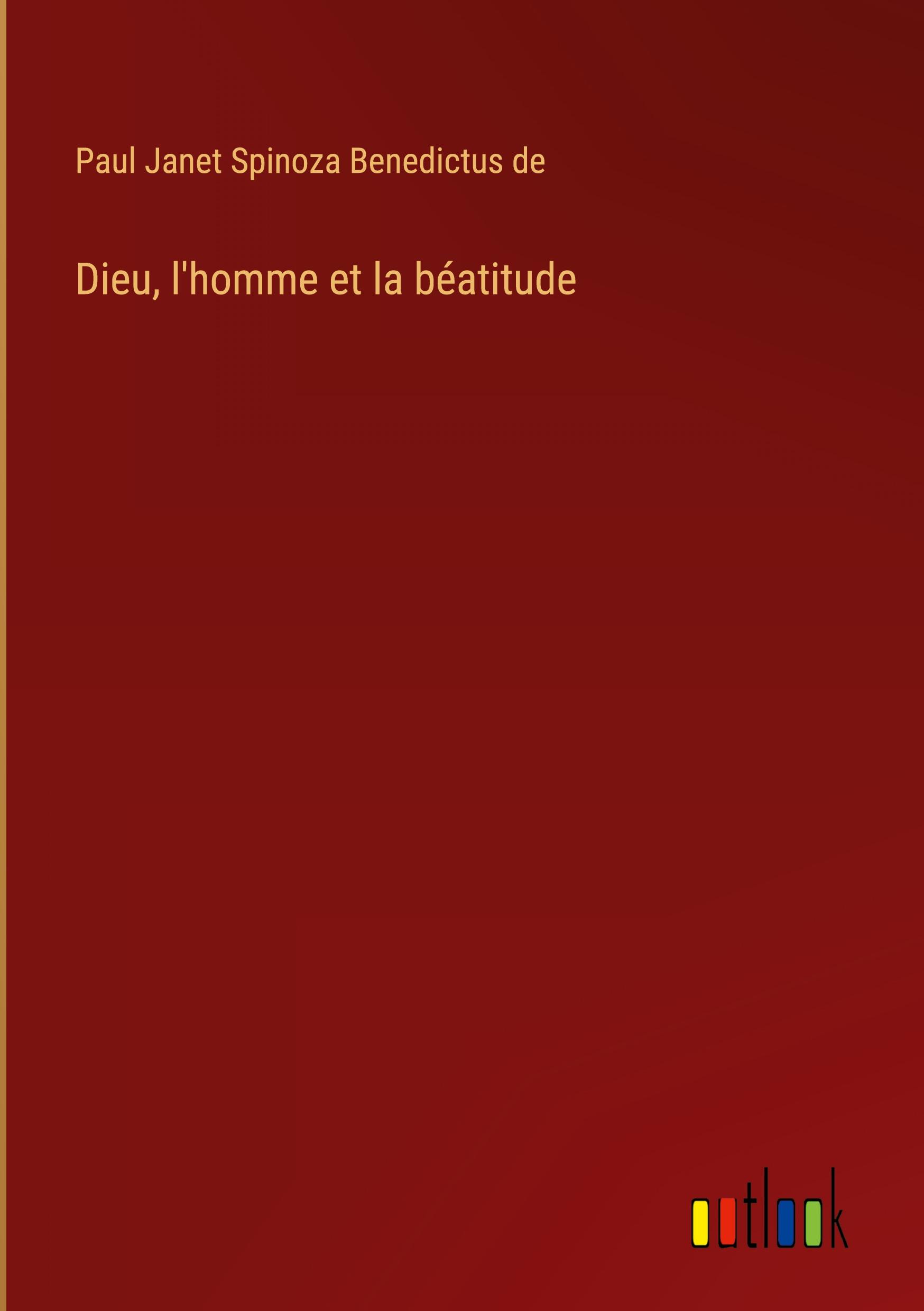 Dieu, l'homme et la béatitude