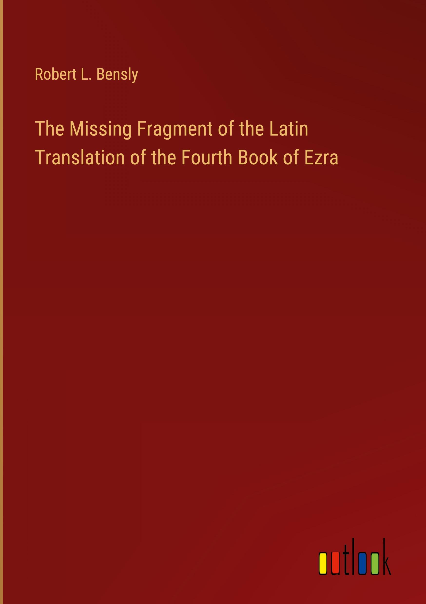 The Missing Fragment of the Latin Translation of the Fourth Book of Ezra