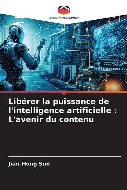 Libérer la puissance de l'intelligence artificielle : L'avenir du contenu