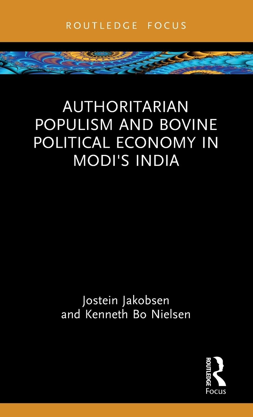 Authoritarian Populism and Bovine Political Economy in Modi's India