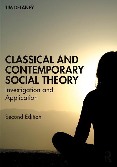 Classical and Contemporary Social Theory