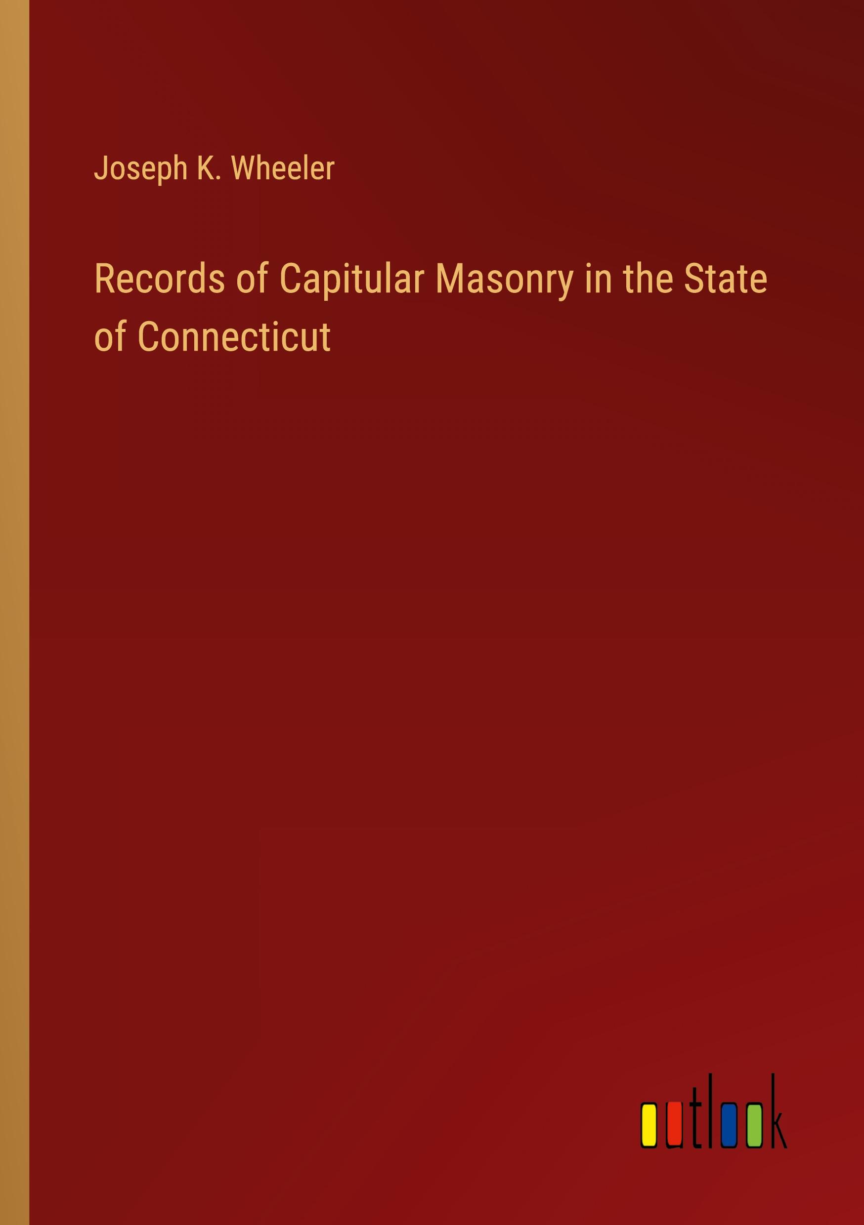 Records of Capitular Masonry in the State of Connecticut