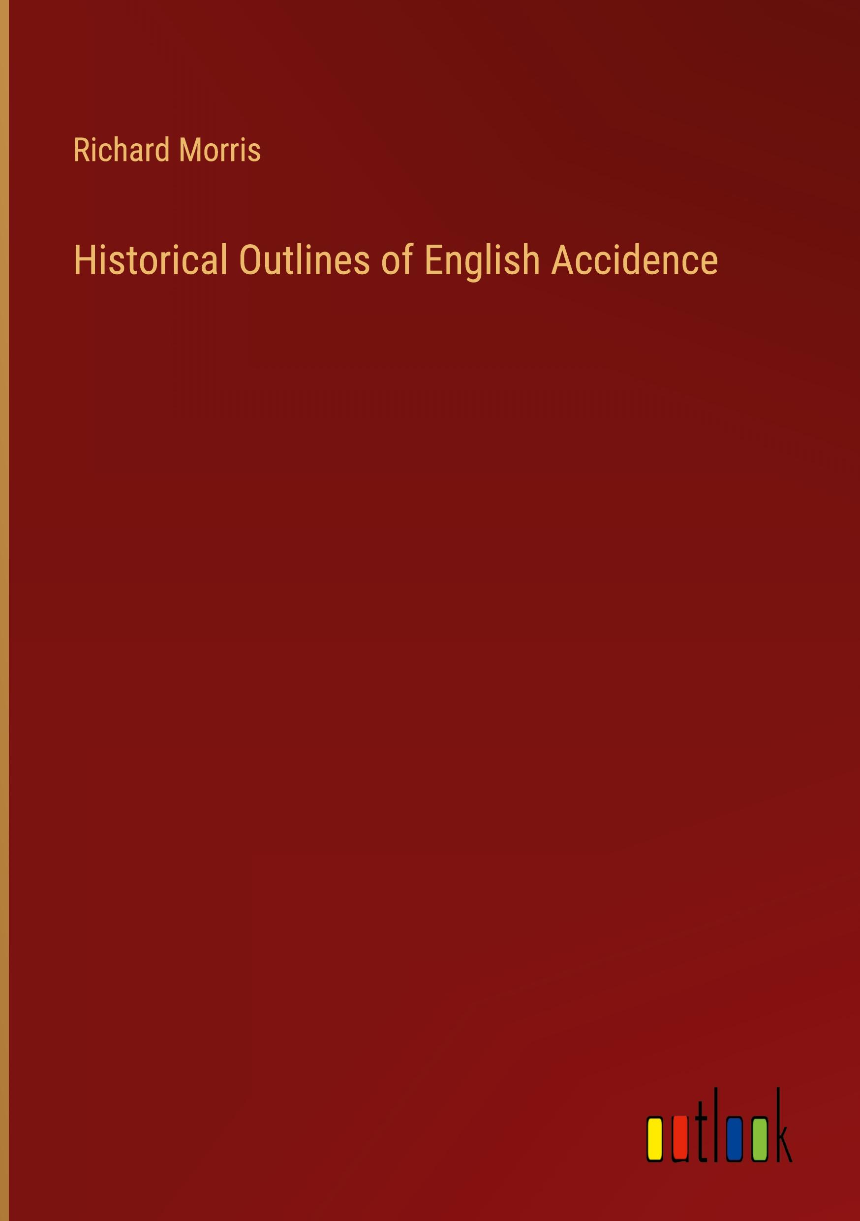 Historical Outlines of English Accidence