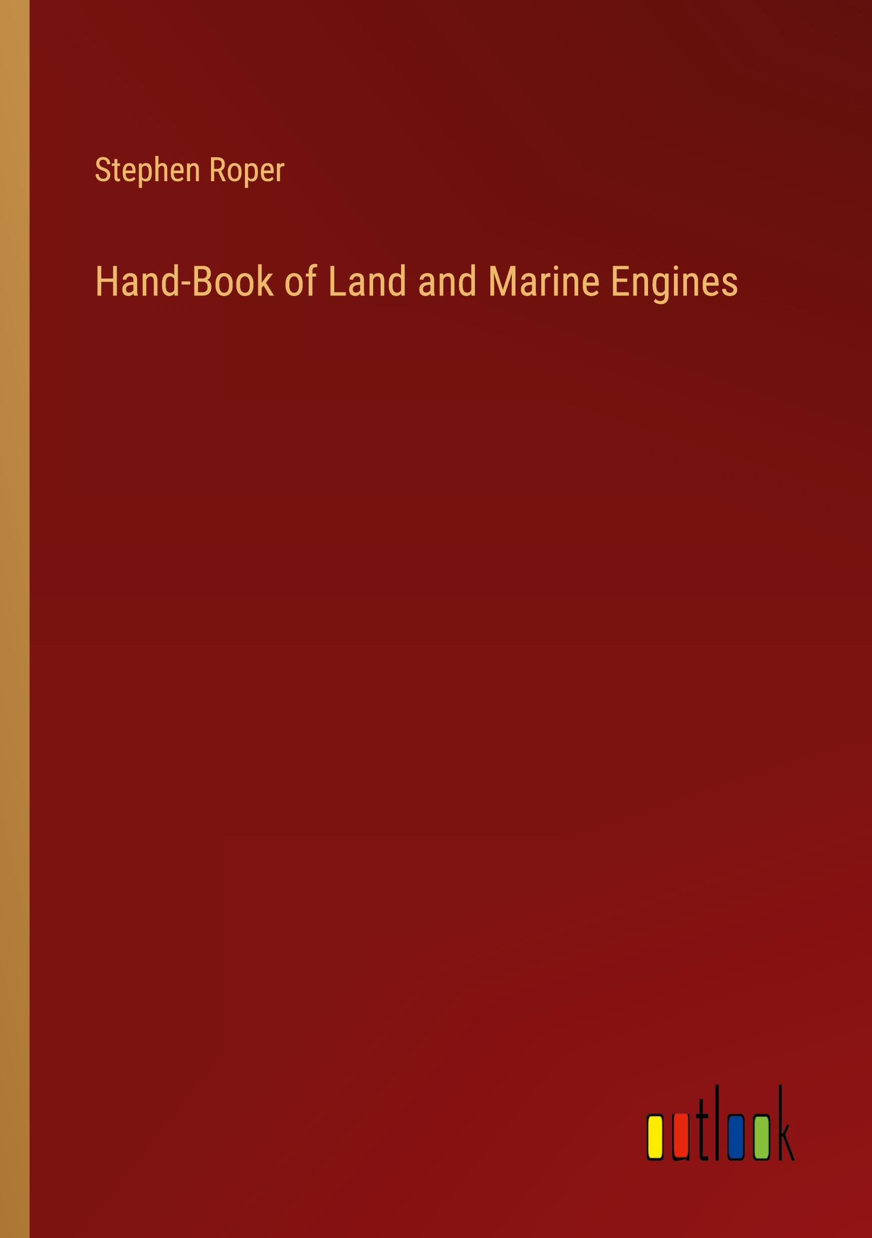 Hand-Book of Land and Marine Engines