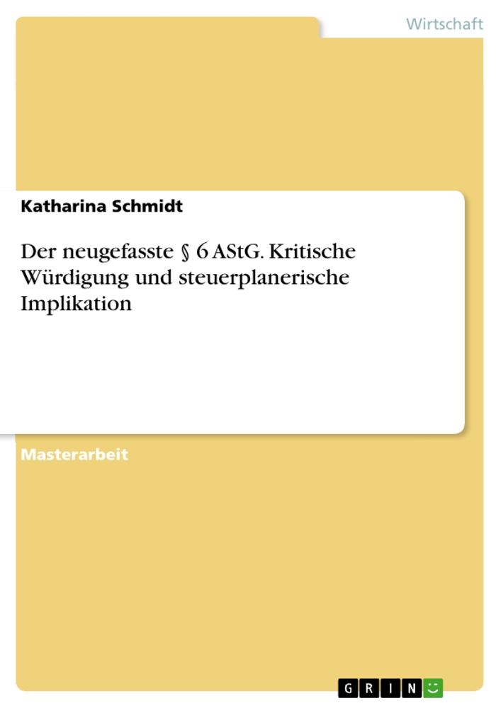 Der neugefasste § 6 AStG. Kritische Würdigung und steuerplanerische Implikation