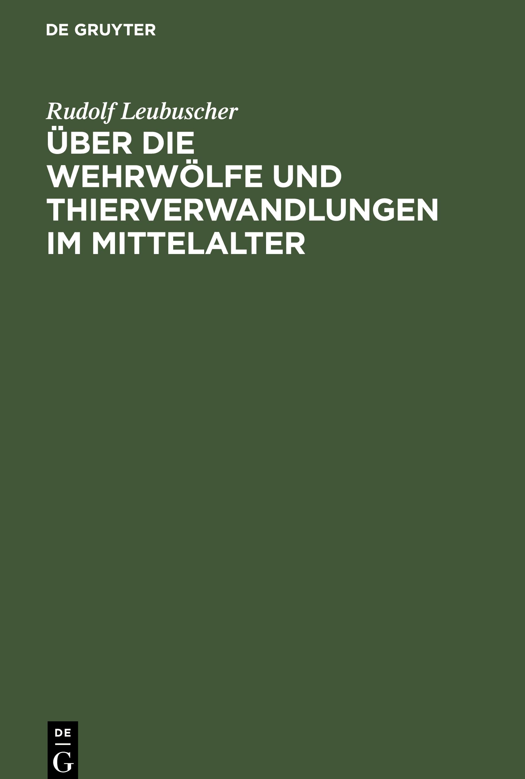 Über die Wehrwölfe und Thierverwandlungen im Mittelalter